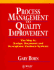 Process Management to Quality Improvement: the Way to Design, Document and Re-Engineer Business Systems