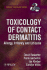 Toxicology of Contact Dermatitis: Allergy, Irritancy and Urticaria (Current Toxicology)