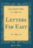 Letters Far East Classic Reprint