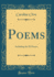 Poems Including the IX Poems Classic Reprint