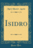 Isidro Classic Reprint