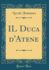 Il Duca D'Atene Classic Reprint