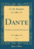Dante, Vol 5 the Divina Commedia and Canzoniere Classic Reprint