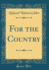 For the Country (Classic Reprint)