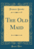 The Old Maid Classic Reprint