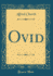 Ovid (Classic Reprint)