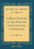 A Brief History of the English Language and Literature Classic Reprint