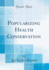 Popularizing Health Conservation (Classic Reprint)