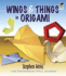 Wings & Things in Origami (Dover Origami Papercraft)