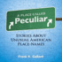 A Place Called Peculiar: Stories About Unusual American Place-Names