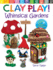 Clay Play! Whimsical Gardens: Create Over 30 Magical Miniatures! Format: Pb-Trade Paperback