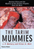 The Tarim Mummies: the Mystery of the First Europeans in China