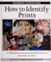 How to Identify Prints: a Complete Guide to Manual and Mechanical Processes From Woodcut to Ink Jet