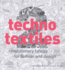 Techno Textiles 2: Revolutionary Fabrics for Fashion and Design: Revolutionary Fabrics for Fashion and Design No. 2