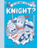 So You Want to Be a Knight 0