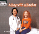 A Day With a Doctor (Welcome Books: Hard Work)