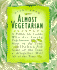 Almost Vegetarian: a Primer for Cooks Who Are Eating Vegetarian Most of the Time Chicken & Fish Some of the Time & Altogether Well All of the Time