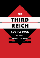 The Third Reich Sourcebook (Volume 47) (Weimar and Now: German Cultural Criticism)