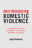 Decriminalizing Domestic Violence: a Balanced Policy Approach to Intimate Partner Violence (Gender and Justice) (Volume 7)
