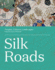 Silk Roads: Peoples, Cultures, Landscapes