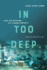 In Too Deep