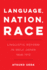 Language, Nation, Race Linguistic Reform in Meiji Japan 18681912 New Interventions in Japanese Studies