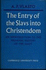 The Entry of the Slavs Into Christendom: an Introduction to the Medieval History of the Slavs