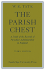The Parish Chest a Study of the Records of Parochial Admnistration in England