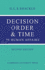 Decision Order and Time in Human Affairs