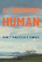 On Becoming Human
