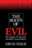 The Roots of Evil