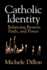 Catholic Identity: Balancing Reason, Faith, and Power