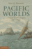 Pacific Worlds a History of Seas, Peoples, and Cultures