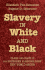 Slavery in White and Black