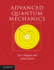 Advanced Quantum Mechanics: A Practical Guide