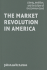 The Market Revolution in America: Liberty, Ambition, and the Eclipse of the Common Good