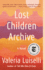 Lost Children Archive a Novel
