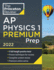 Princeton Review Ap Physics 1 Premium Prep, 2022: 5 Practice Tests + Complete Content Review + Strategies & Techniques (2022) (College Test Preparation)