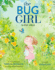 The Bug Girl: a True Story