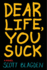 Dear Life, You Suck: a Novel