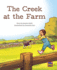 The Creek at the Farm: Leveled Reader Orange Level 15