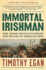 The Immortal Irishman: the Irish Revolutionary Who Became an American Hero