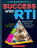 Success With Rti: Research-Based Strategies for Managing Rti and Core Reading Instruction in Your Classroom