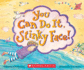 You Can Do It, Stinky Face! : a Stinky Face Book