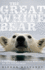 The Great White Bear: a Natural and Unnatural History of the Polar Bear