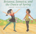Brianna, Jamaica, and the Dance of Spring