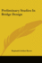 Preliminary Studies In Bridge Design