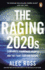 The Raging 2020s: Companies, Countries, People-and the Fight for Our Future