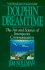 Dolphin Dreamtime: the Art and Science of Interspecies Communication