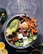 Half Baked Harvest Cookbook: Recipes From My Barn in the Mountains